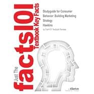 Outlines & Highlights for Consumer Behavior: Building Marketing Strategy 9781428804579