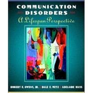 Introduction to Communication Disorders: A Life Span Perspective 9780205274581