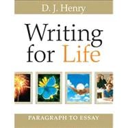 Writing for Life Paragraph to Essay (with MyWritingLab) 9780205574582