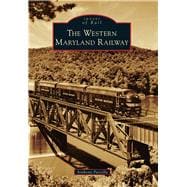 The Western Maryland Railway 9781467134583