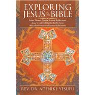 Exploring Jesus in the Bible 9781532084584