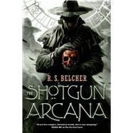 The Shotgun Arcana 9780765374585