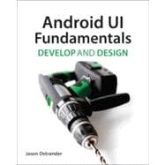 Android UI Fundamentals Develop & Design 9780321814586