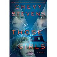 Those Girls A Novel 9781250034588