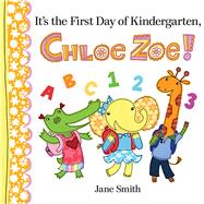 It's the First Day of Kindergarten, Chloe Zoe! 9780807524589