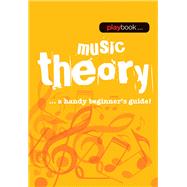 Music Theory: Music Theory - a Handy Beginner's Guide 9781783054589