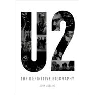 U2: The Definitive Biography 9781250074591