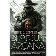 The Shotgun Arcana 9780765374592