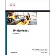 IP Multicast, Volume I Cisco IP Multicast Networking 9781587144592