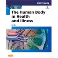 The Human Body in Health and Illness Study Guide 9781455774593