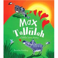 Max and Tallulah 9781472364593