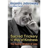 Sacred Trickery and the Way of Kindness 9781620554593
