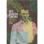 Off-screen Cinema: Isidore Isou and the Lettrist Avant-garde 9780226174594
