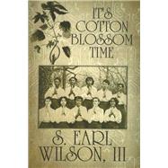 It’s Cotton Blossom Time 9781796014594