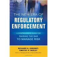 The New Era of Regulatory Enforcement: A Comprehensive Guide for Raising the Bar to Manage Risk 9781259584596