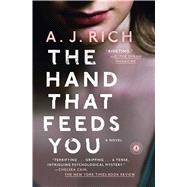 The Hand That Feeds You A Novel 9781476774596