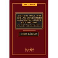 Criminal Procedure for Law Enforcement and Criminal Justice Professionals, 16th Edition 9781641304597