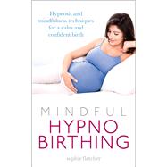 Mindful Hypnobirthing 9780091954598