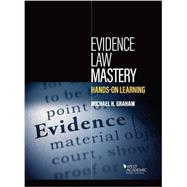 Evidence Law Mastery, Hands-on Learning 9781634604598