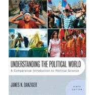 Understanding the Political World : A Comparative Introduction to Political Science 9780205644599