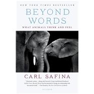 Beyond Words What Animals Think and Feel 9781250094599
