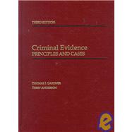 Criminal Evidence : Principles, Cases and Readings