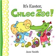 It's Easter, Chloe Zoe! 9780807524602