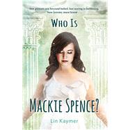 Who Is Mackie Spence? 9781440584602