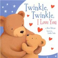 Twinkle, Twinkle, I Love You 9781589254602