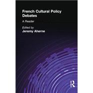 French Cultural Policy Debates: A Reader 9781138864603