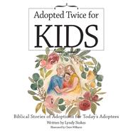 Adopted Twice for Kids 9781973674603