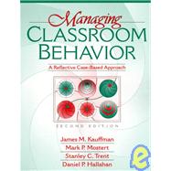 Managing Classroom Behavior : A Reflective Case Based Approach