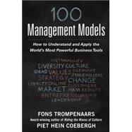 100+ Management Models: How to Understand and Apply the World's Most Powerful Business Tools 9780071834605