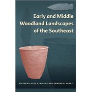 Early and Middle Woodland Landscapes of the Southeast 9780813044606