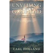 Unveiling the Godhead 9781532084607