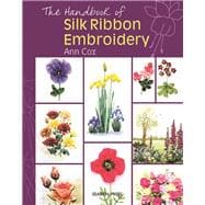 The Handbook of Silk Ribbon Embroidery 9781844484607