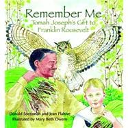Remember Me: Tomah Joseph's Gift to Franklin Roosevelt 9780884484608