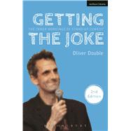 Getting the Joke The Inner Workings of Stand-Up Comedy 9781408174609