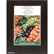 Laboratory Manual for Foods Experimental Perspectives 9780134204611