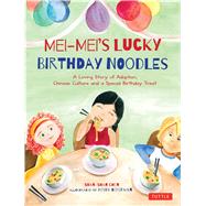 Mei-mei's Lucky Birthday Noodles 9780804844611