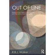 Out of Line: Essays on the Politics of Boundaries and the Limits of Modern Politics 9781138784611