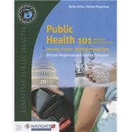 Public Health 101: Healthy People- Healthy Populations (w/updated Passcode) 9781284074611