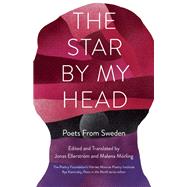 The Star By My Head Poets from Sweden 9781571314611