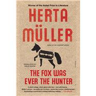 The Fox Was Ever the Hunter A Novel 9781250094612