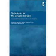 Techniques for the Couple Therapist: Essential Interventions from the Experts 9781138814615