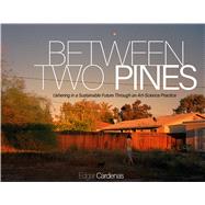 Between Two Pines