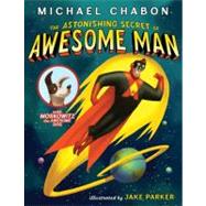 The Astonishing Secret of Awesome Man 9780061914621