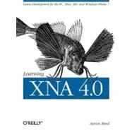 Learning XNA 4. 0 : Game Development for the PC, Xbox 360, and Windows Phone 7 9781449394622