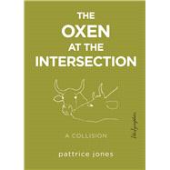 Oxen at the Intersection: A Collision 9781590564622