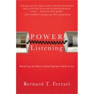 Power Listening : Mastering the Most Critical Business Skill of All 9781591844624
